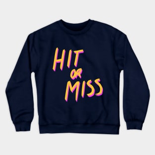 Hit or Miss (sunset) Crewneck Sweatshirt